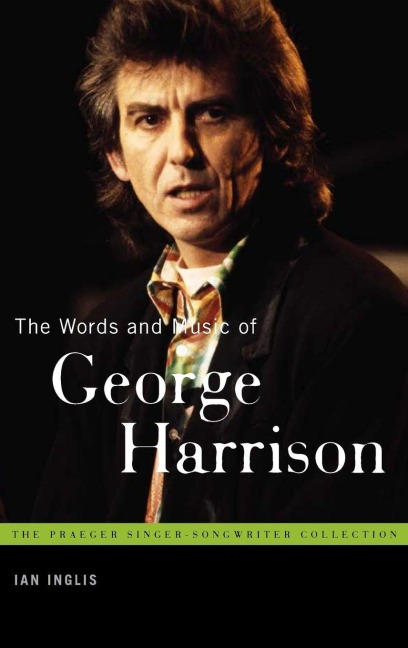 The Words and Music of George Harrison - Ian Inglis