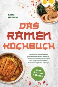 Cover-Bild zum Titel 'Das Ramen Kochbuch: Japanische Nudelsuppen ganz einfach selbst gemacht - Abwechslungsreiche, schnelle und unglaublich leckere Ramen Rezepte für Anfänger - inkl. 5 Bonus E-Books' von 'Kenji Hayashi'