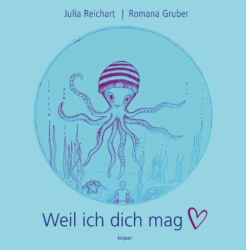 Weil ich dich mag - Julia Reichart, Romana Gruber