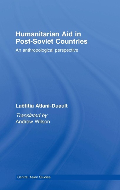 Humanitarian Aid in Post-Soviet Countries - Laetitia Atlani-Duault