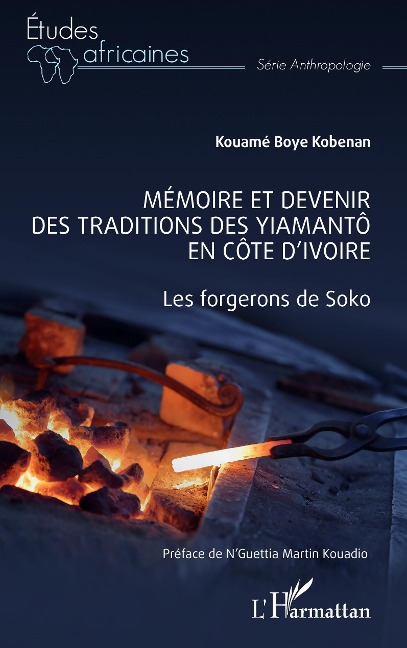 Mémoire et devenir des traditions des Yiamantô en Côte d'Ivoire - Kobenan