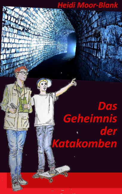 Das Geheimnis der Katakomben - Heidi Moor-Blank