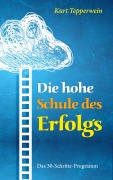 Cover-Bild zum Titel 'Die hohe Schule des Erfolgs' von 'Kurt Tepperwein'