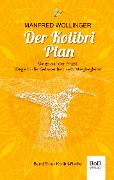 Der Kolibri-Plan - Manfred Wollinger