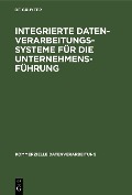 Cover-Bild zum Titel 'Integrierte Datenverarbeitungssysteme für die Unternehmensführung' von ''
