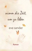 Nimm dir Zeit, um zu leben - Eve Sander