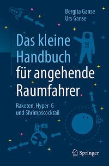Das kleine Handbuch für angehende Raumfahrer - Bergita Ganse, Urs Ganse