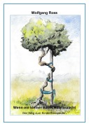 Cover-Bild zum Titel 'Wenn ein kleiner Baum Hilfe braucht' von 'Wolfgang Ross'