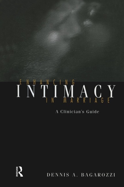 Enhancing Intimacy in Marriage - Dennis A. Bagarozzi