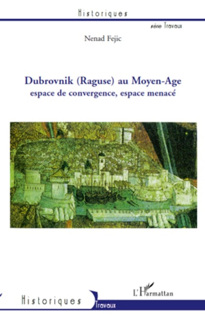 Dubrovnik (Raguse) au Moyen-Age - Nenad Fejic