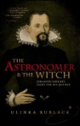 Cover-Bild zum Titel 'The Astronomer and the Witch' von 'Ulinka Rublack'