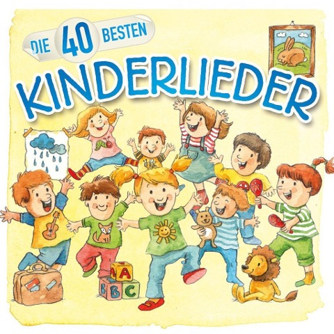 Die 40 besten Kinderlieder - Katharina Blume, Christian König