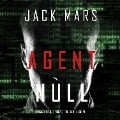 Cover-Bild zum Titel 'Agent Null (Ein Agent Null-Thriller ¿ Buch #1)' von 'Jack Mars'