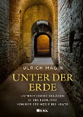 Unter der Erde - Ulrich Magin