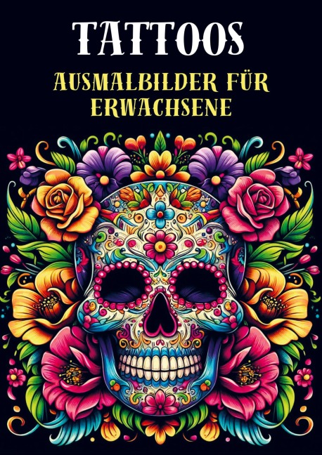 Ausmalbilder für Erwachsene - Tattoos - Malbücher für Erwachsene