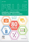 Cover-Bild zum Titel '80 Fälle Anästhesie, Intensivmedizin, Notfallmedizin, Schmerzmedizin' von 'Jens Vater, Ute Fetzner, Philipp von Freyberg, Nicole Herrmann, Ulrike Kaiser'