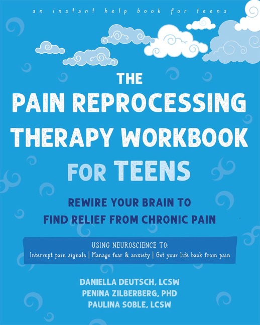 The Pain Reprocessing Therapy Workbook for Teens - Daniella Deutsch, Penina Zilberberg, Paulina Soble