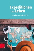 Cover-Bild zum Titel 'Expeditionen ins Leben' von ''