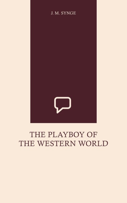 The Playboy of the Western World - J. M. Synge