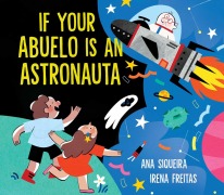 Cover-Bild zum Titel 'If Your Abuelo Is an Astronauta' von 'Ana Siqueira'