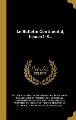 Le Bulletin Continental, Issues 1-5... - 