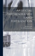 Cover-Bild zum Titel 'Artificial Parthenogenesis and Fertilization' von 'Jacques Loeb, W O Redman King'