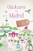 Cover-Bild zum Titel 'Glücksorte in Madrid' von 'Anne-Kathrin Wieging, Javier Sardón'