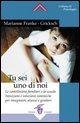 Tu sei uno di noi. Le costellazioni familiari e la scuola. Intuizioni e soluzioni sistemiche per insegnanti, alunni e genitori - Marianne Franke-Gricksch