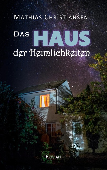 Das Haus der Heimlichkeiten - Mathias Christiansen