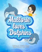 Cover-Bild zum Titel 'Mallorie Loves Dolphins' von 'Tracilyn George'