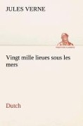 Cover-Bild zum Titel 'Vingt mille lieues sous les mers. Dutch' von 'Jules Verne'