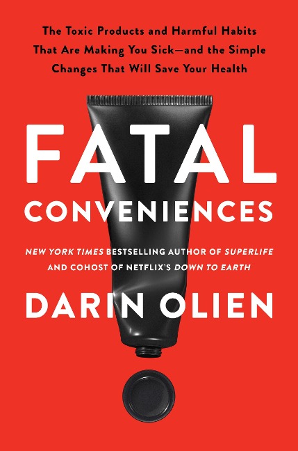 Fatal Conveniences - Darin Olien