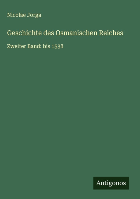 Geschichte des Osmanischen Reiches - Nicolae Jorga