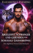 Cover-Bild zum Titel 'Abgelehnt, schwanger und gebunden vom Schicksals-Lykanerkönig' von 'Fleming Elizabeth J.'
