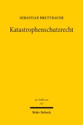 Cover-Bild zum Titel 'Katastrophenschutzrecht' von 'Sebastian Bretthauer'