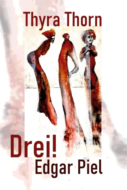 Drei! - Thyra Thorn, Edgar Piel