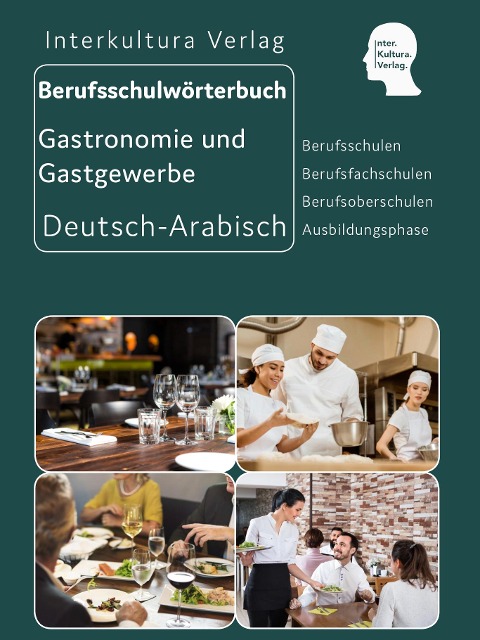 Interkultura Berufsschulwörterbuch für Gastronomie und Gastgewerbe. Deutsch-Arabisch - 