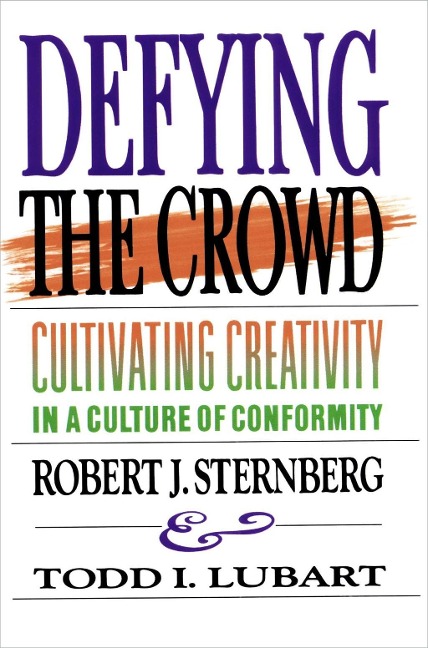 Defying the Crowd - Robert J. Sternberg, Todd I. Lubart