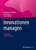 Innovationen managen - Burkhard von Freyberg, Laura Schmidt, Axel Gruner