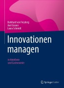 Cover-Bild zum Titel 'Innovationen managen' von 'Burkhard von Freyberg, Laura Schmidt, Axel Gruner'
