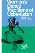 Cover-Bild zum Titel 'Women's Dance Traditions of Uzbekistan' von 'Laurel Victoria Gray'