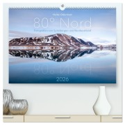 Cover-Bild zum Titel 'Heike Odermatt: 80° Nord - Fotografien von Spitzbergen und Nordaustland (hochwertiger Premium Wandkalender 2026 DIN A2 quer), Kunstdruck in Hochglanz' von 'Heike Odermatt'