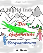 Cover-Bild zum Titel 'Ingrid Inden und die gefärliche Bergwanderung Buch 4' von 'Jürgen Sander'