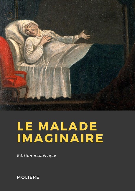 Le Malade imaginaire - Molière, Molière