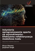 Cover-Bild zum Titel 'In¿ynieria oprogramowania oparta na wyszukiwaniu: Efektywna refaktoryzacja modu¿owa kodu' von 'Divya Sharma, Jaspreet Singh'