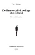 Cover-Bild zum Titel 'De l'immortalité, de l'âge et du wokisme' von 'Pierre Shellman'