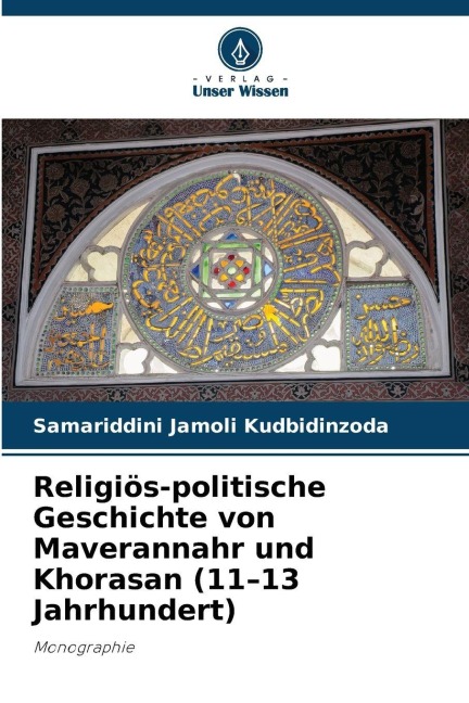 Religiös-politische Geschichte von Maverannahr und Khorasan (11-13 Jahrhundert) - Samariddini Jamoli Kudbidinzoda