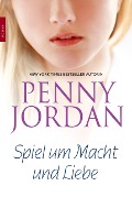 Spiel um Macht und Liebe - Penny Jordan