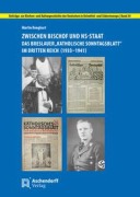 Cover-Bild zum Titel 'Zwischen Bischof und NS-Staat: Das Breslauer "Katholische Sonntagsblatt" im Dritten Reich (1933-1941)' von 'Martin Renghart'