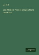 Cover-Bild zum Titel 'Das Büchlein von der heiligen Maria in der Eich' von 'Leo Bock'